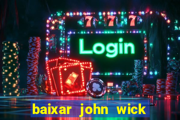 baixar john wick de volta ao jogo mega